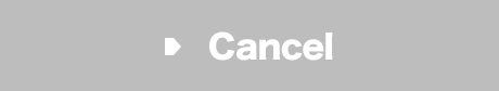 Cancel